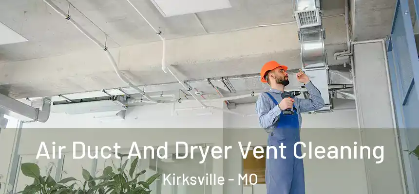  Air Duct And Dryer Vent Cleaning Kirksville - MO