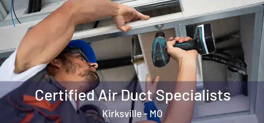  Certified Air Duct Specialists Kirksville - MO