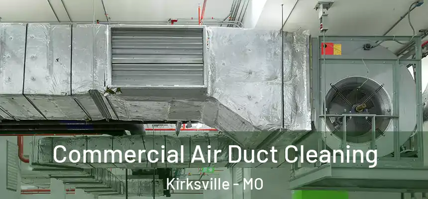  Commercial Air Duct Cleaning Kirksville - MO