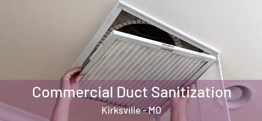  Commercial Duct Sanitization Kirksville - MO