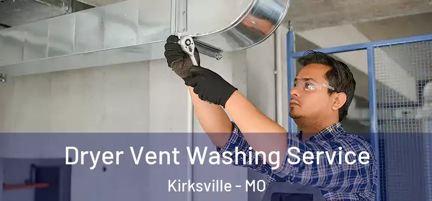 Dryer Vent Washing Service Kirksville - MO