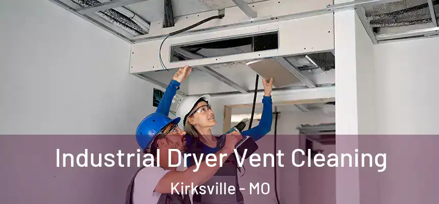  Industrial Dryer Vent Cleaning Kirksville - MO