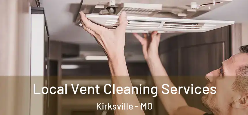  Local Vent Cleaning Services Kirksville - MO