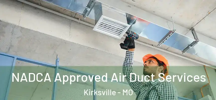 NADCA Approved Air Duct Services Kirksville - MO