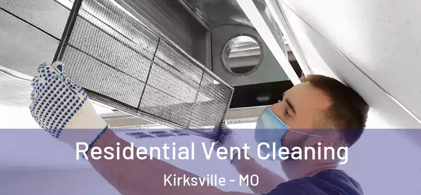  Residential Vent Cleaning Kirksville - MO
